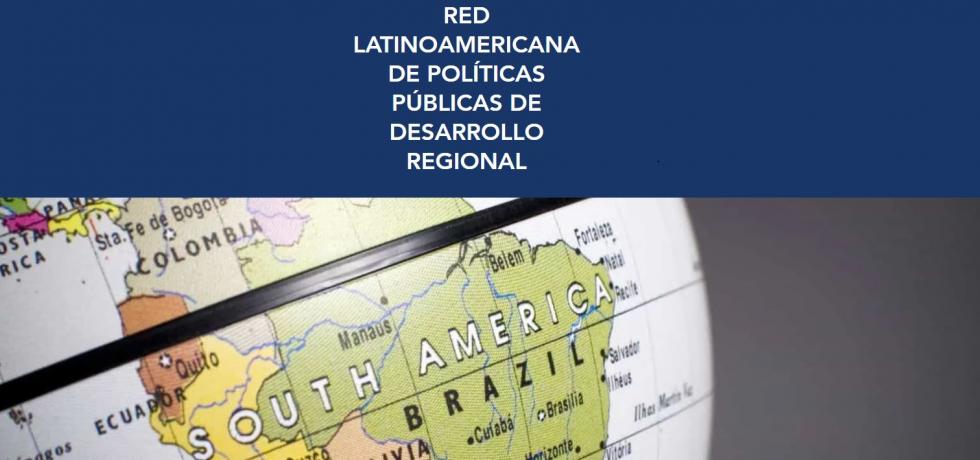 Subdere lideró comité técnico de la Red Latinoamericana de Políticas Públicas de Desarrollo Regional 